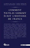 Comment Nicolas Sarkozy écrit l’histoire de France 