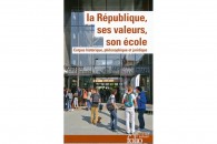 Un recueil de textes de référence pour nous aider à transmettre les valeurs de la République